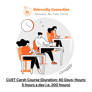 CUET Carsh Course (Duration: 40 Days; Hours: 5 hours a day i.e. 200 hours)